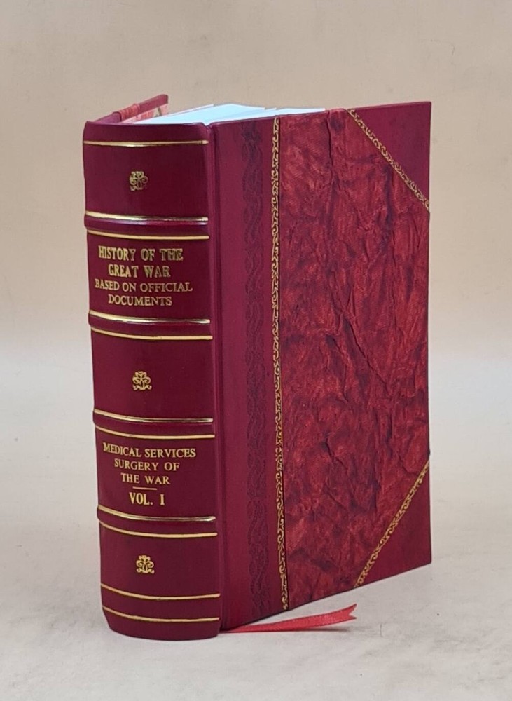 Medical services, surgery of the war edited by Sir W. Vol-1 1922 [Leather Bound]
