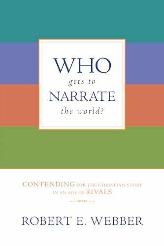 Who Gets to Narrate the World?: - Paperback, by Webber Robert E. - Very Good