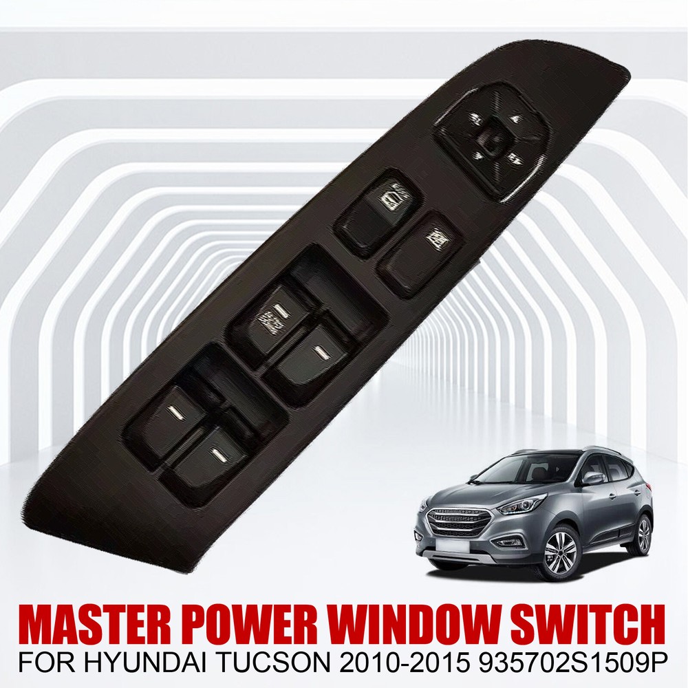 Master Power Window Switch Assembly For 2010-2015 Hyundai Tucson 935702S1509P