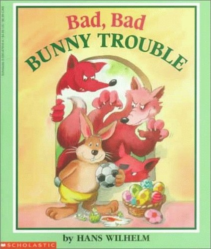 Bad, Bad Bunny Trouble, Wilhelm, Hans