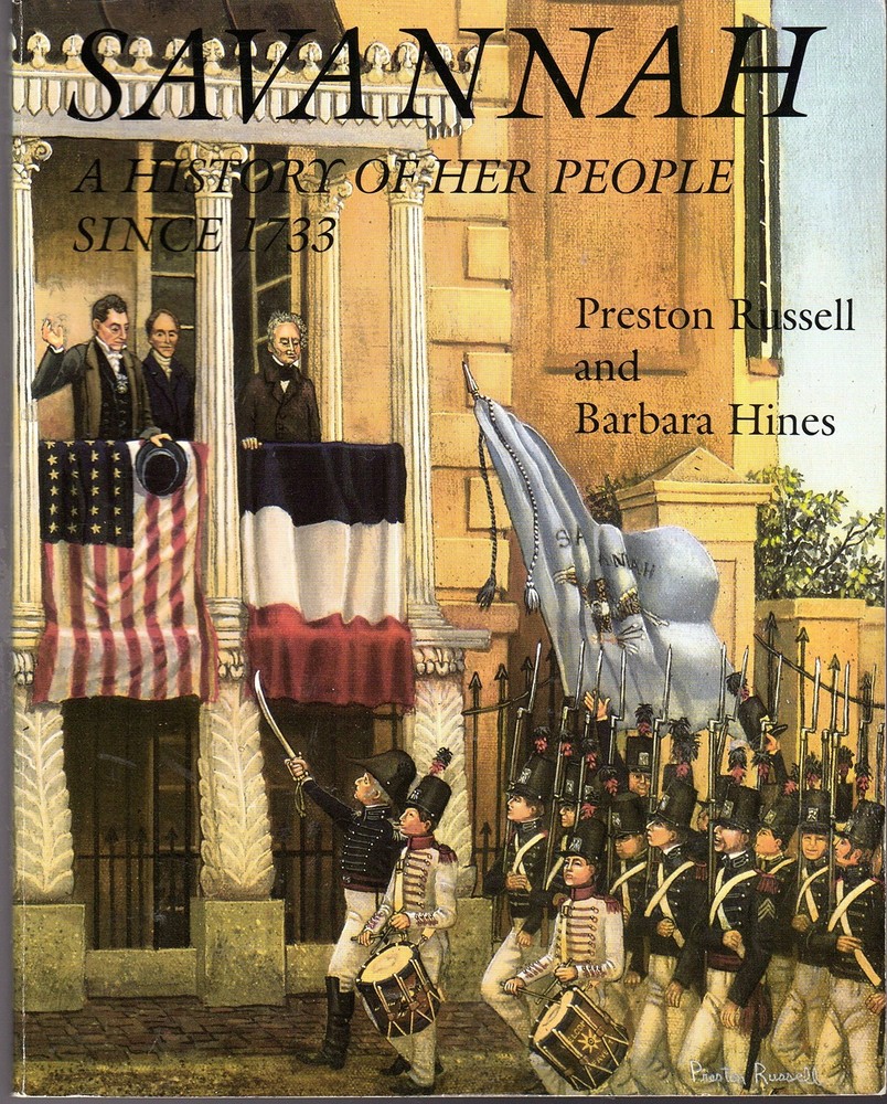 Savannah: A History of Her People Since 1733 by Preston Russell