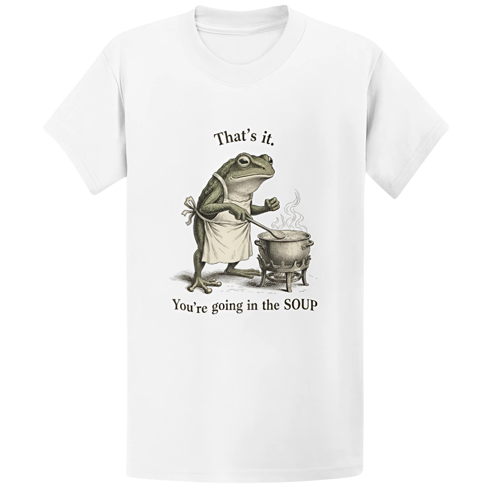 Gildan 5000 You're Going In The Soup Frog T-Shirt - Funny Meme Gift Tee