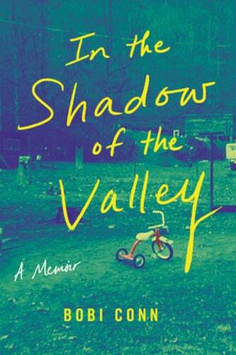 In the Shadow of the Valley: A Memoir by Bobi Conn: Used