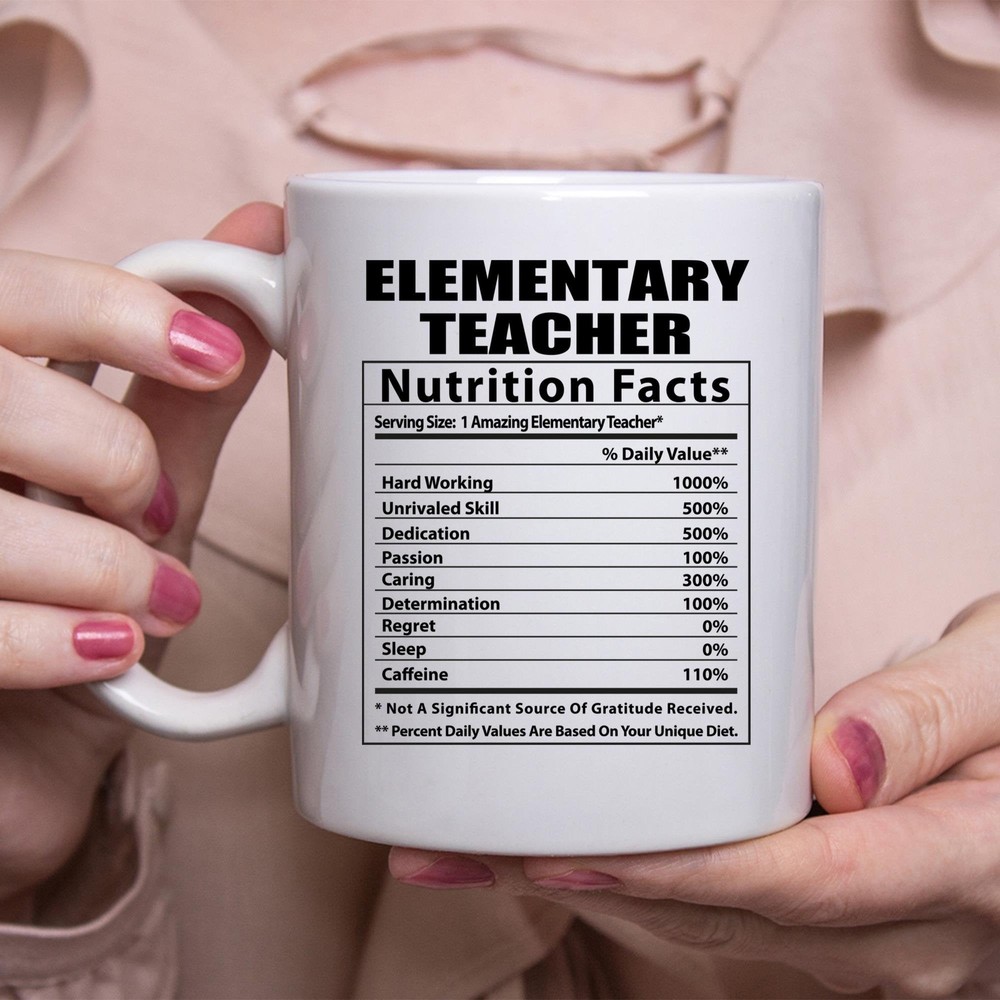 Funny Elementary Teacher Nutritional Facts White Coffee Mug
