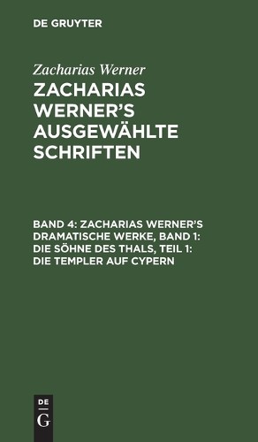 Zacharias Werne Zacharias Werner's Dramatische Werke, Band 1: Die Söh (Hardback)