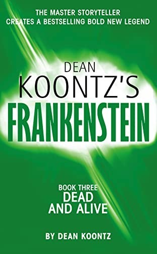 Dead and Alive (Dean Koontz’s Frankenstein, Book 3) by Koontz, Dean PaperbackFREE US DELIVERY | ISBN: 000720311X | Quality Books