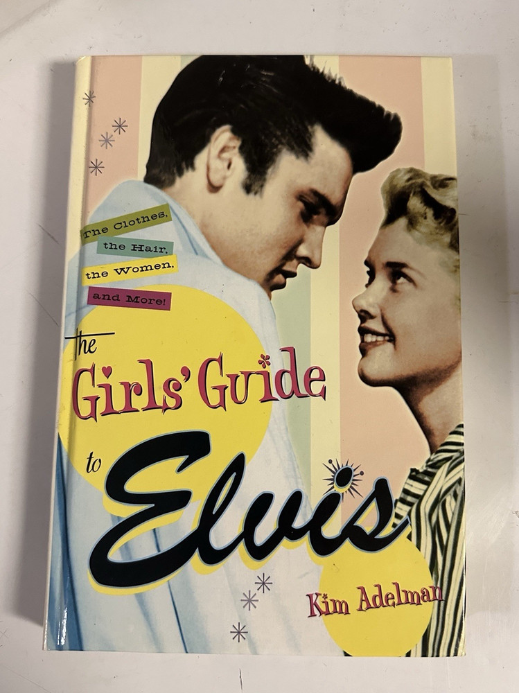 Girl's Guide to Elvis Hardcover by Kim Adelman, Illustrated, Elvis Presley 2002