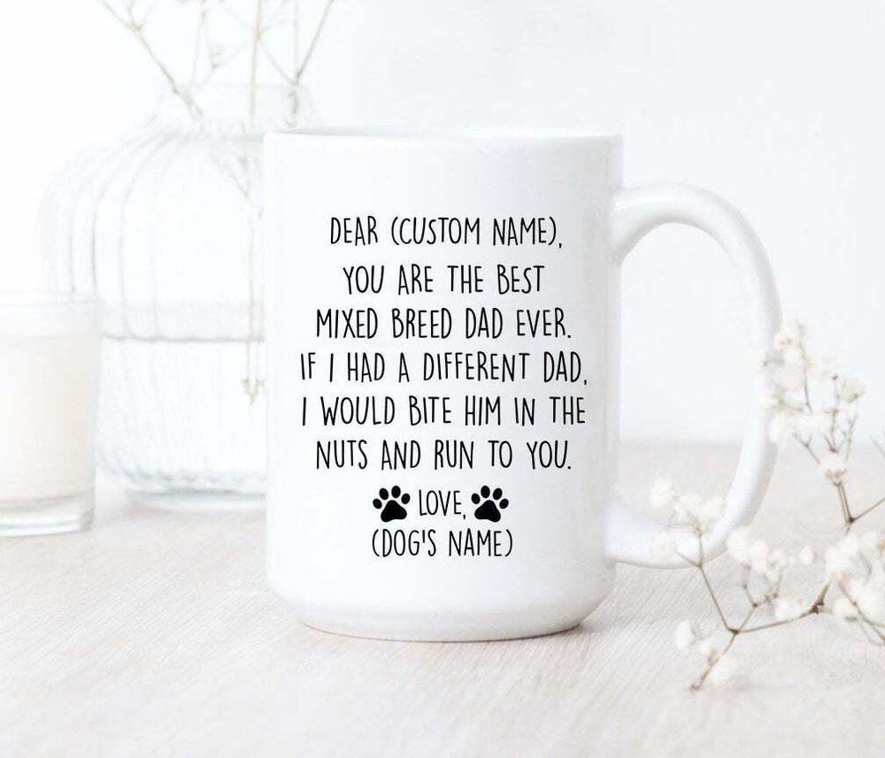 You Are The Best Mixed Breed Dad Ever Mug Mixed Breed Dad Coffee Mug Mixed Breed