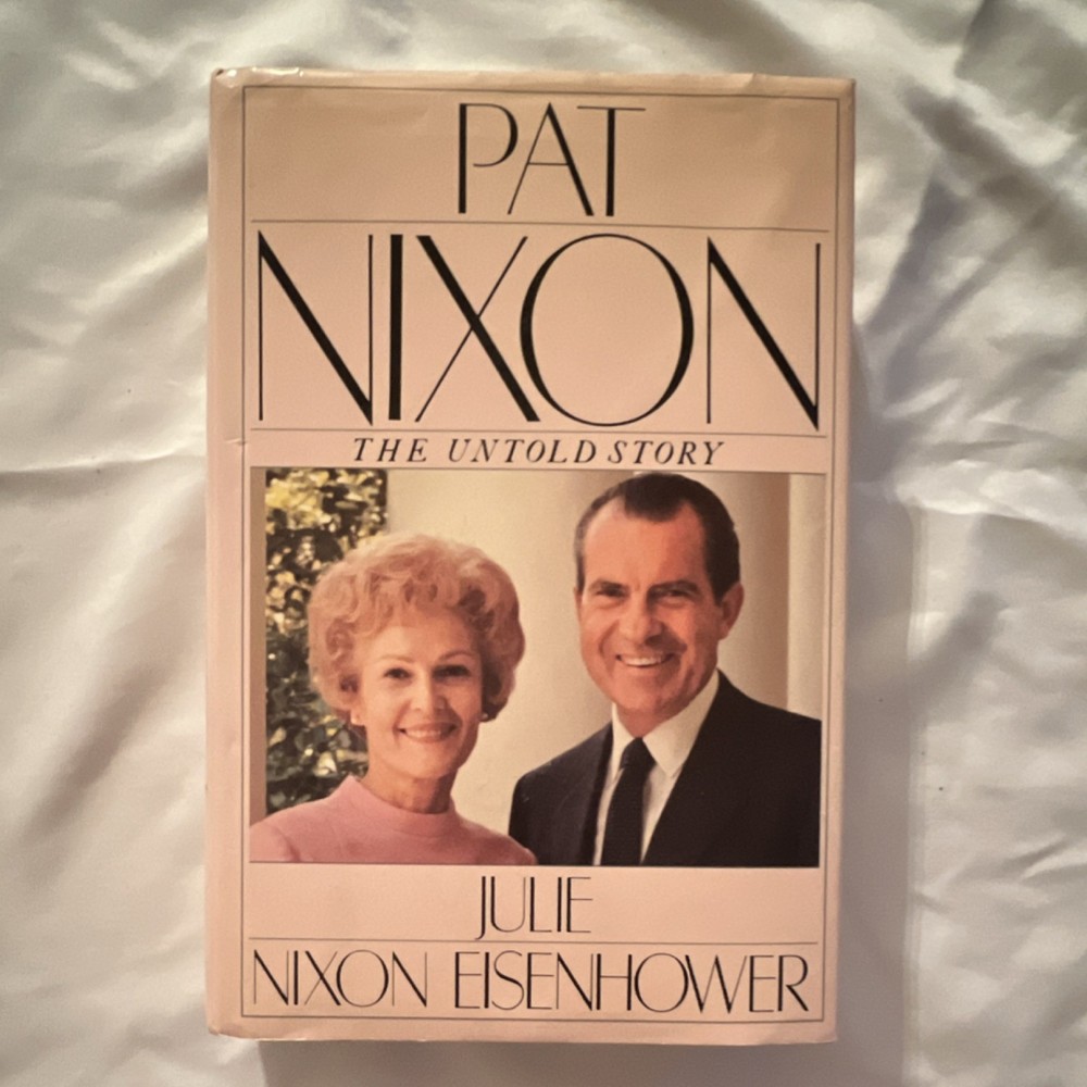 Pat Nixon: The Untold Story by Julie Nixon Eisenhower Hardcover Dust Jacket