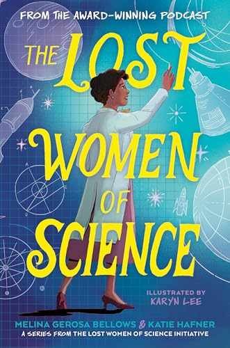 The Lost Women of Science - Hardcover, by Bellows Melina Gerosa; - Very Good u