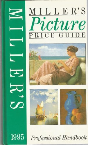 Miller's Picture Price Guide 1995/Professional Handbook By Judit