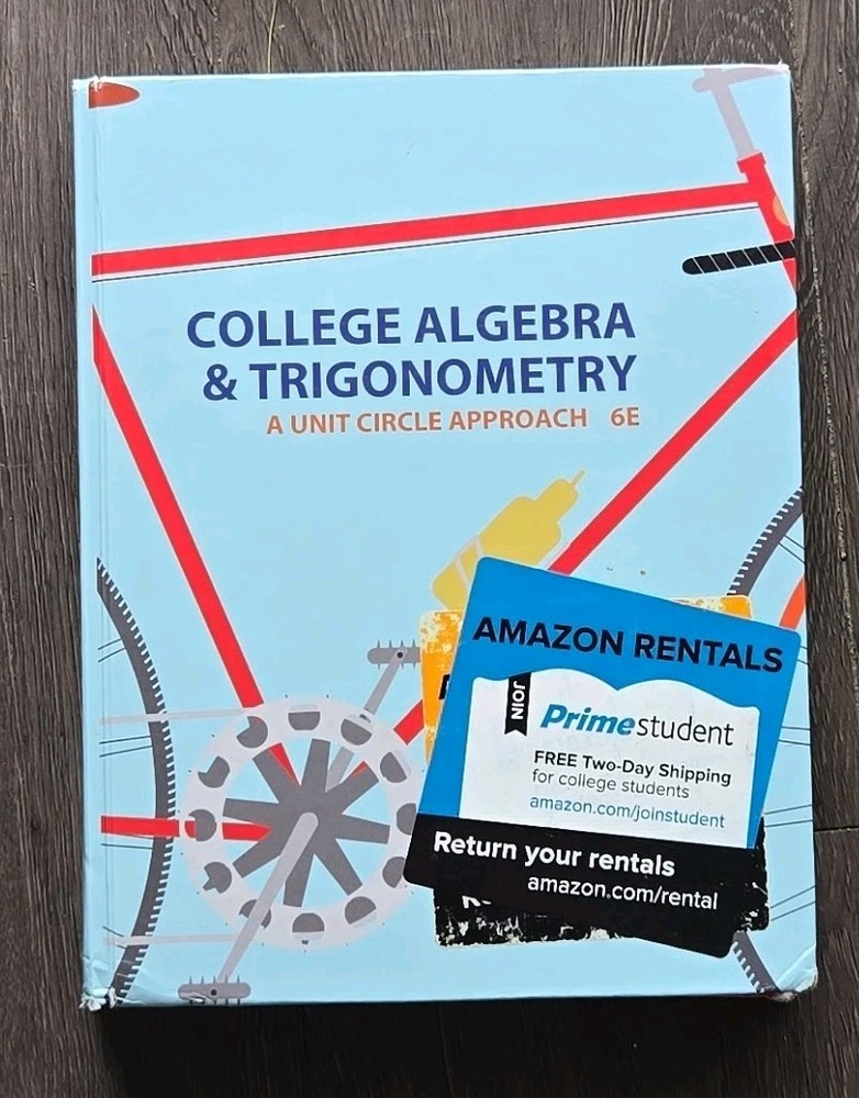 College Algebra & Trigonometry A Unit Circle Approach Hardcover ISBN 0321916522