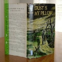 DUST IS MY PILLOW By PHYLLIS HASTINGS 1955 1ST EDITION