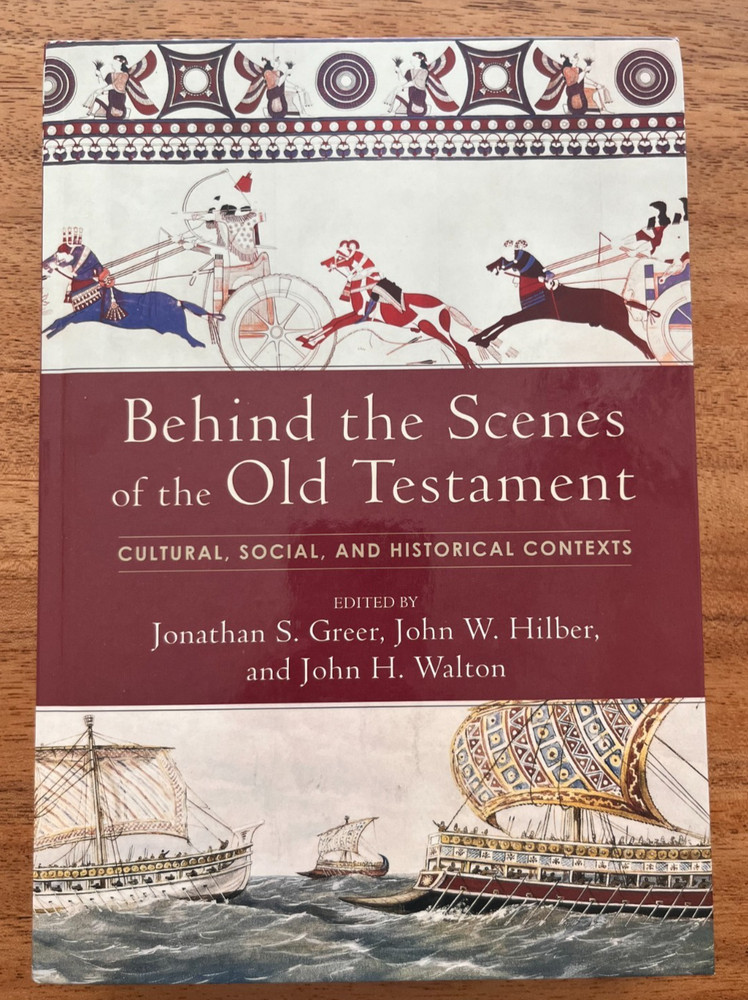 Behind the Scenes of the Old Testament, Greer, Hilber, Walton. HC 2018