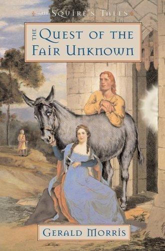 The Quest of the Fair Unknown (The Squire's Tales) by Morris, Gerald, Acceptable