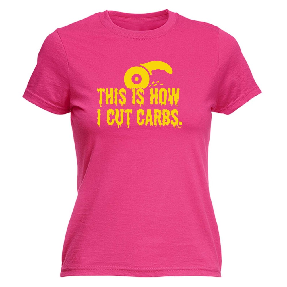 This Is How Cut Carbs - Womens T Shirt Funny T-Shirt Novelty gift tshirt