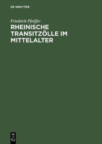 F Pfeiffer Rheinische Transitzolle Im Mittelalter (Hardback)