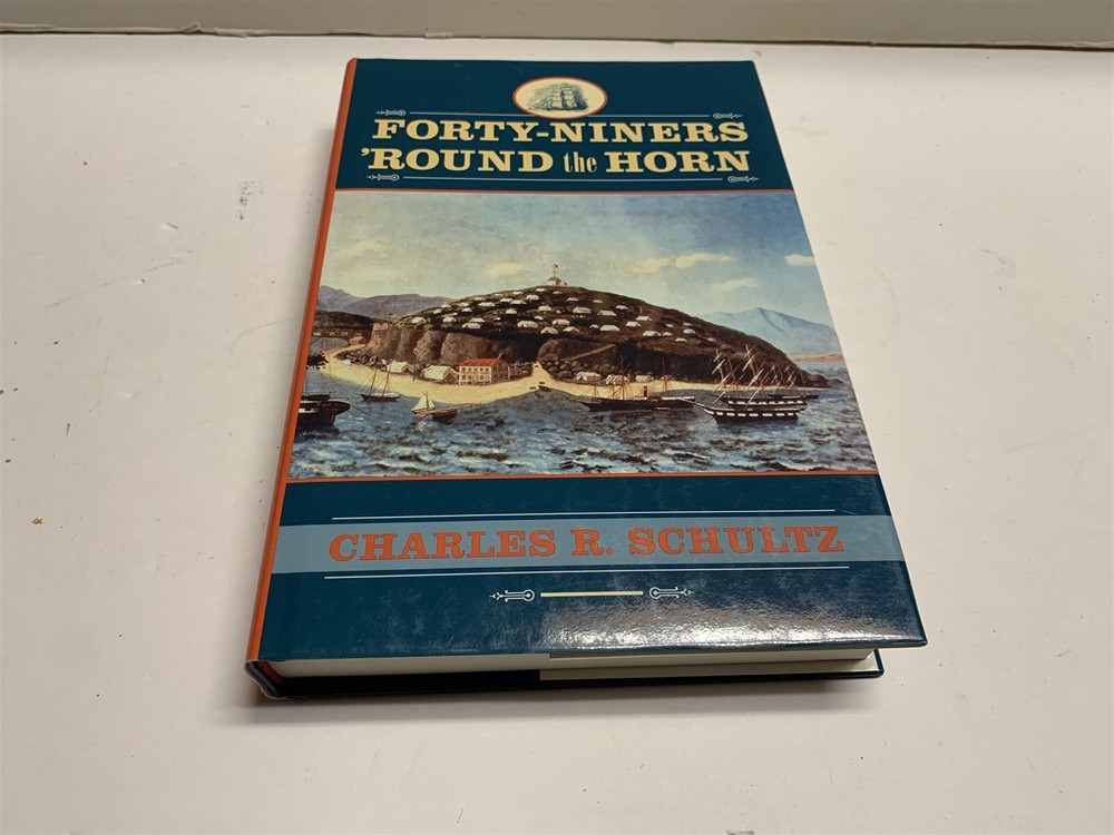Maritime History Forty-Niners 'Round the Horn Charles R. Schultz Signed