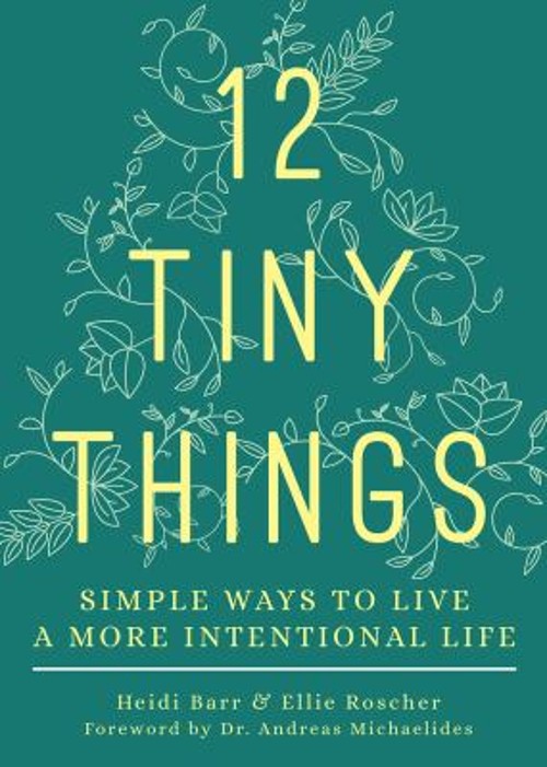 12 Tiny Things : Simple Ways to Live a More Intentional Life PapeFree US Delivery | ISBN:1506465048