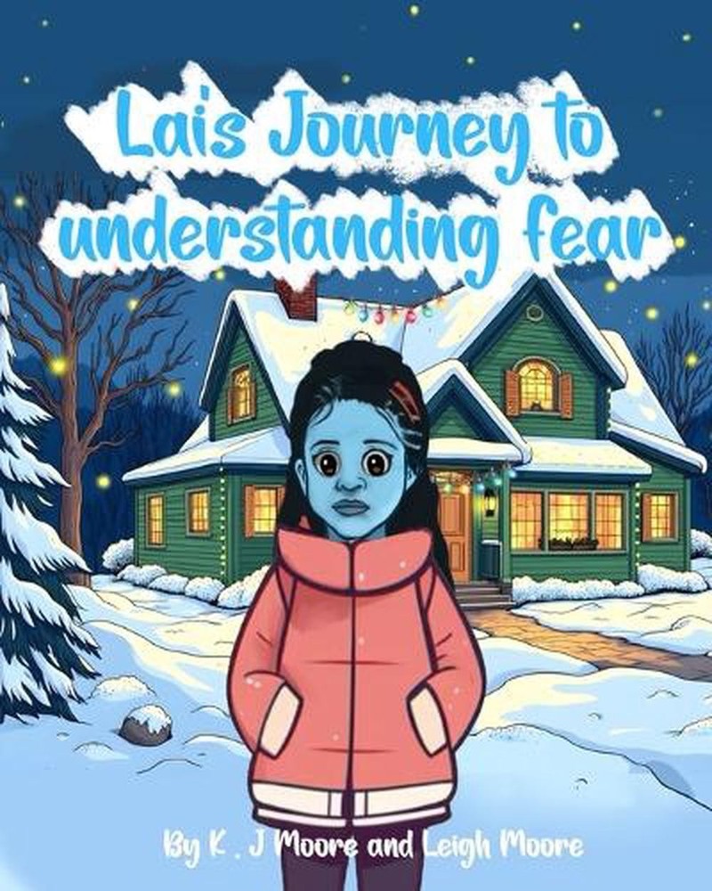 Lai's Journey to Understanding Fear by K.J. Moore Paperback Book
