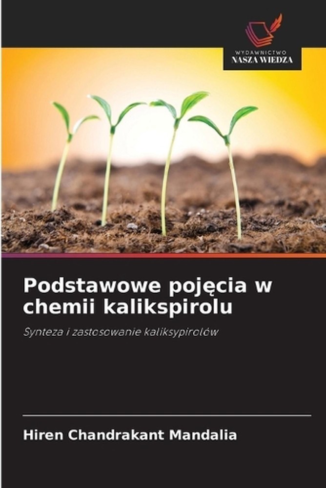 Podstawowe pojcia w chemii kalikspirolu by Hiren Chandrakant Mandalia (Polish) P