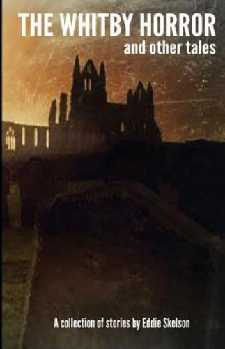 The Whitby Horror and Other Tales, Like New Used, Free shipping in the US