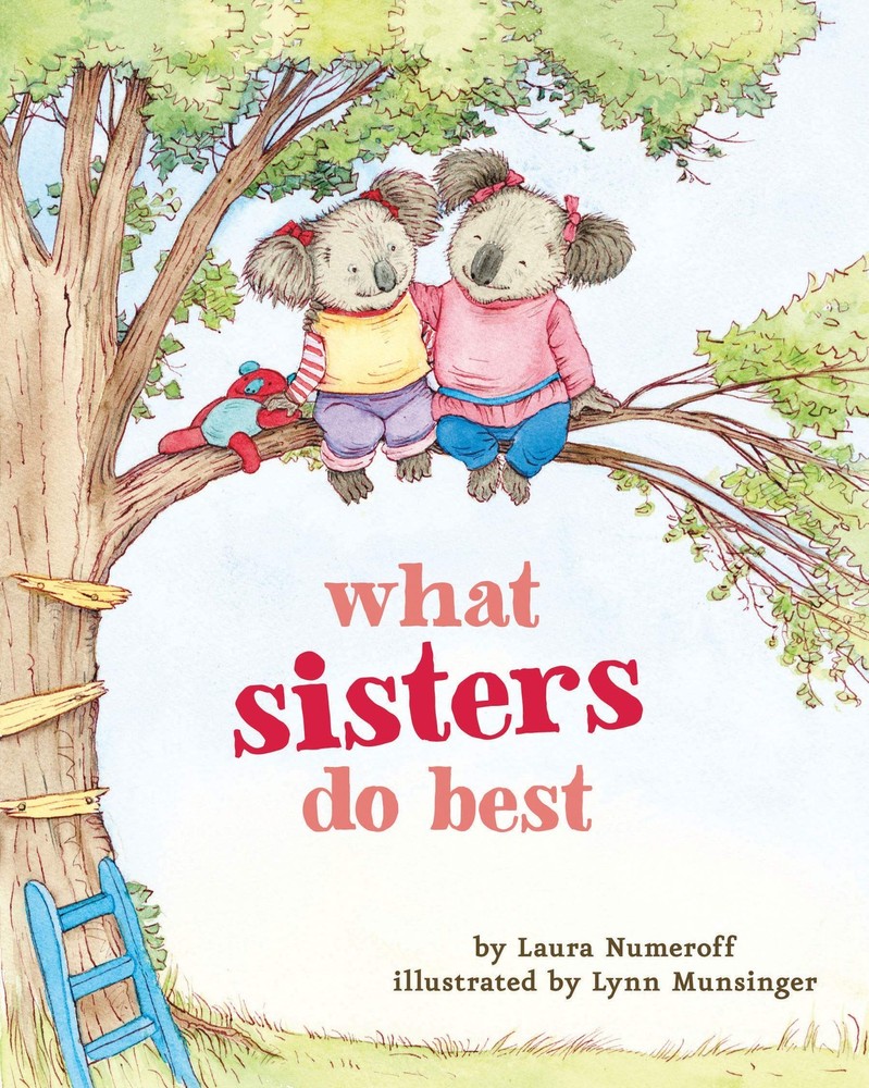 What Sisters Do Best: (Big Sister Books for Kids, Sisterhood Books for Kids, Sib