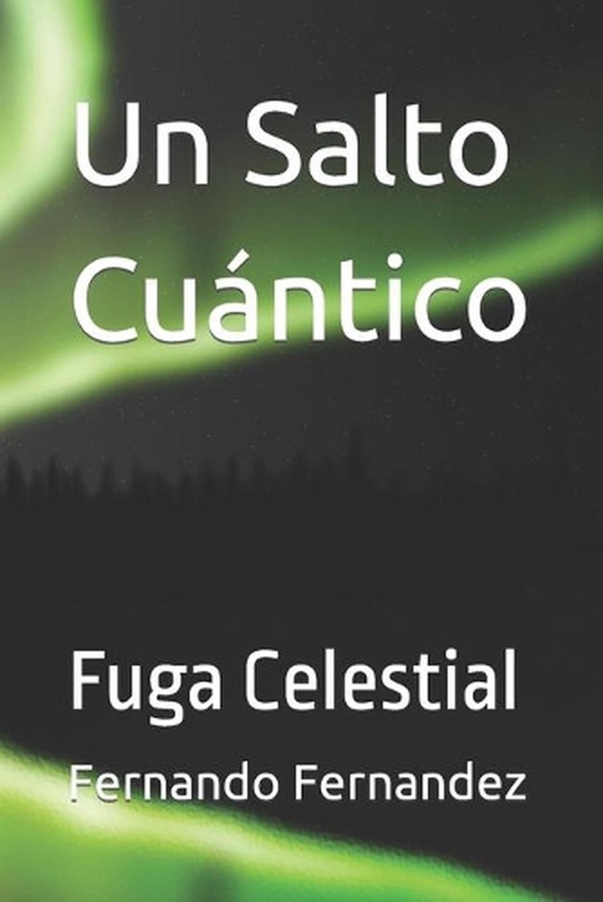 Un Salto Cuntico: Fuga Celestial by Fernando Fernandez (Spanish) Paperback Book