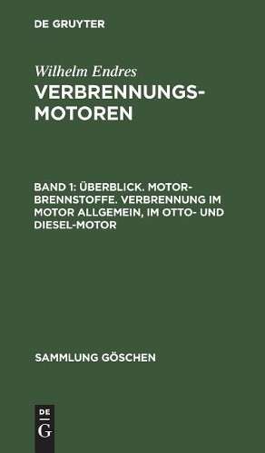 Wilhelm Endres Überblick. Motor-Brennstoffe. Verbrennung Im Motor All (Hardback)