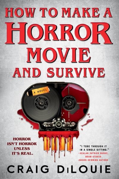 How to Make a Horror Movie and Survive, Paperback by DiLouie, Craig, Brand Ne...