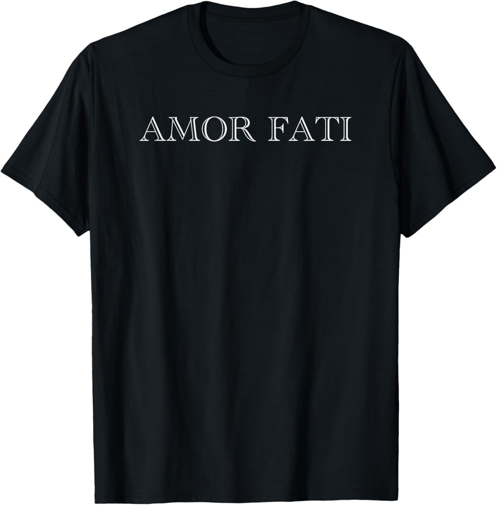 Amor Fati Love your Fate - Stoic Inspirational Latin Quotes T-Shirt