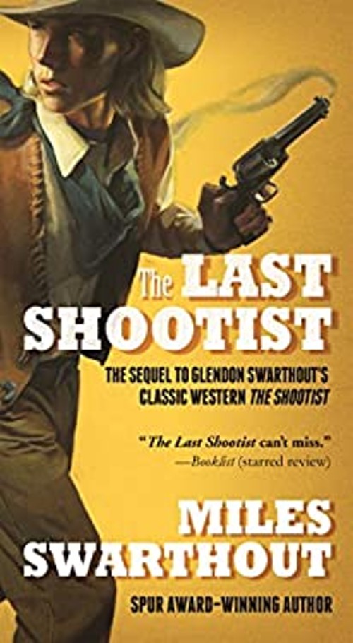 The Last Shootist Mass Market Paperbound Miles SwarthoutFree US Delivery | ISBN:0765376792