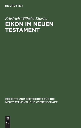 Friedrich-Wilhelm Eltester Eikon Im Neuen Testament (Hardback)Another great item from Rarewaves USA | Free delivery!