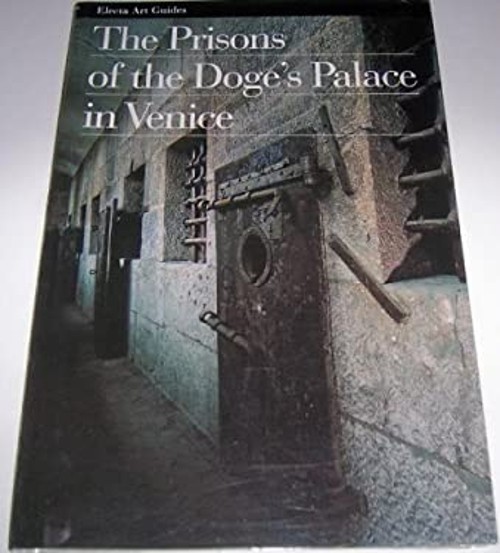 The Prisons of the Doge's Palace in Venice. Umberto FranzoiFree US Delivery | ISBN:8843561049