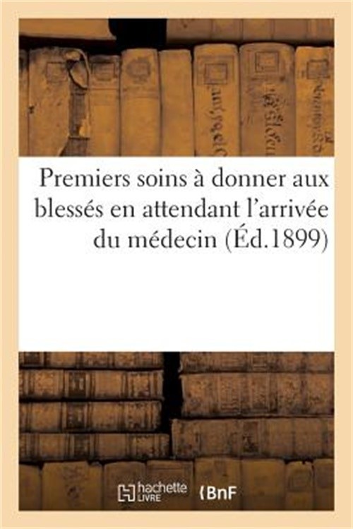 Instructions Indiquant Les Premiers Soins � Donner Aux Bless�s En Attendant l'Ar