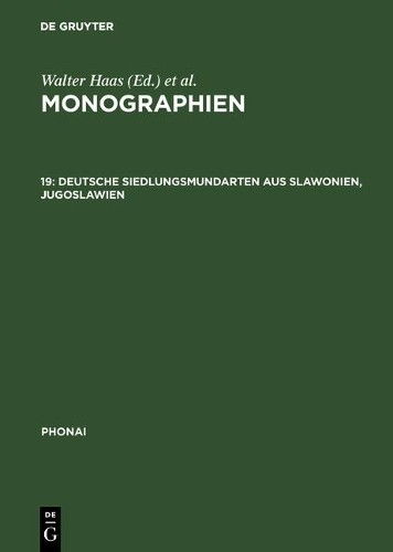 Monographien, 19, Deutsche Siedlungsmundarten aus Slawonien, Jugoslaw (Hardback)