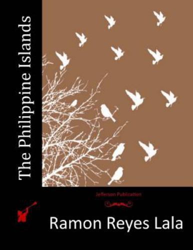 Philippine Islands, Paperback by Lala, Ramon Reyes, Like New Used, Free shipp...