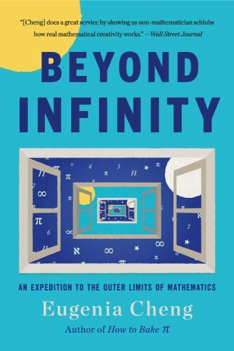 Beyond Infinity : An Expedition to the Outer Limits of Mathematics, Paperback...
