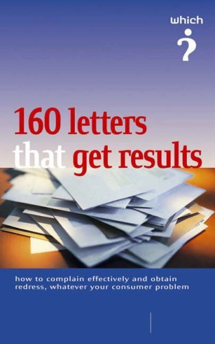 160 Letters That Get Results (Which? Consumer Guide) By Ajay Pat