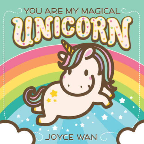 You are My Magical Unicorn - Hardcover By Wan, Joyce - ACCEPTABLE