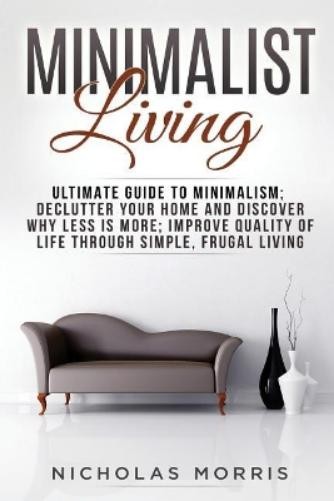Nicholas Morris Minimalist Living (Paperback)