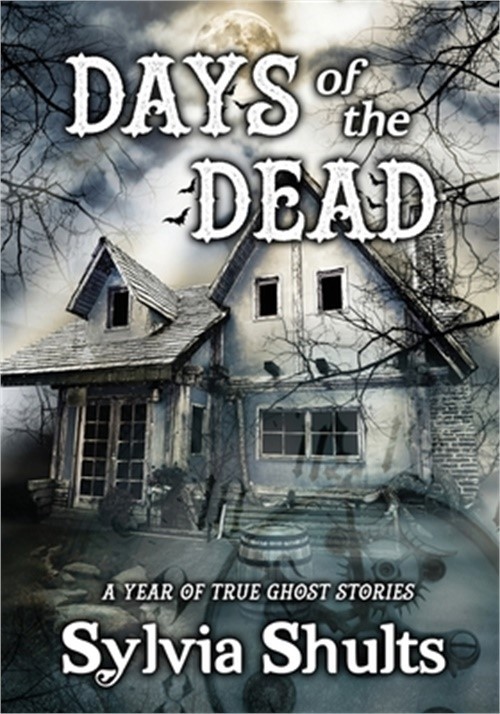 Days of the Dead: A Year of True Ghost Stories (Paperback or Softback)