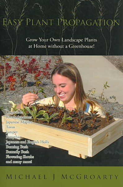 Easy Plant Propogation : A Simple Homemade Plant Propagation System, Paperbac...