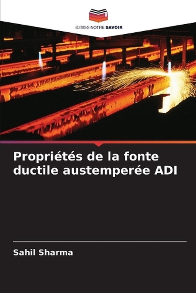Proprits de la fonte ductile austempere ADI by Sahil Sharma (French) Paperback B