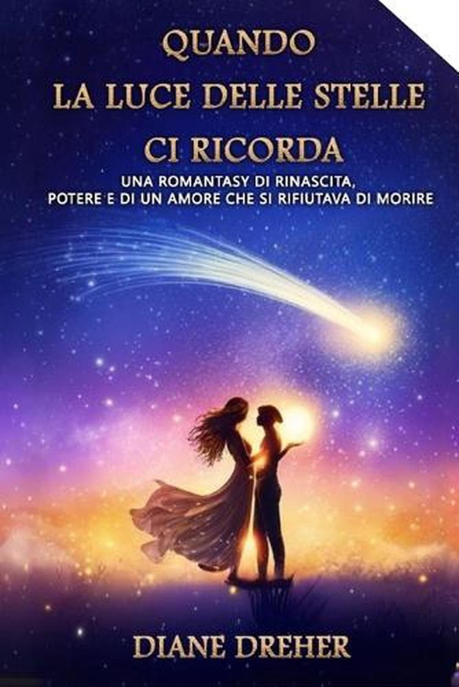 Quando la Luce delle Stelle Ci Ricorda: Una Romantasy di Rinascita, Potere e di