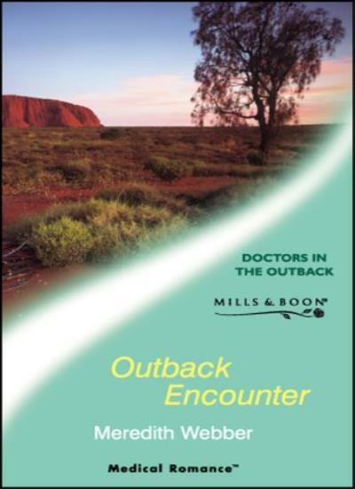 Outback Encounter (Medical Romance) By Meredith Webber