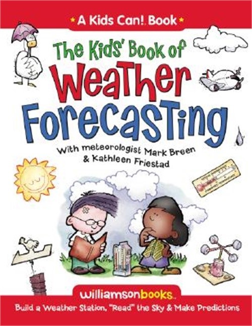 The Kids' Book of Weather Forecasting: Build a Weather Station, 