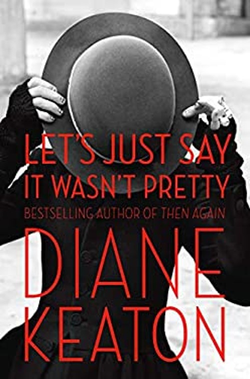 Let's Just Say It Wasn't Pretty Hardcover Diane KeatonFree US Delivery | ISBN:0812994264