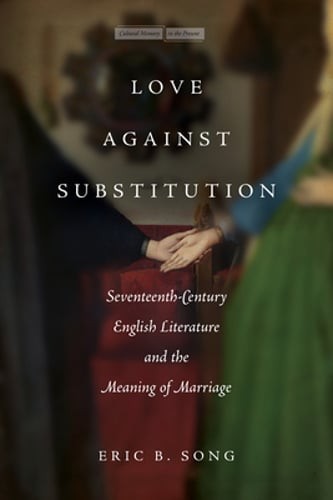 Love Against Substitution: Seventeenth-Century English Literature and the: Used