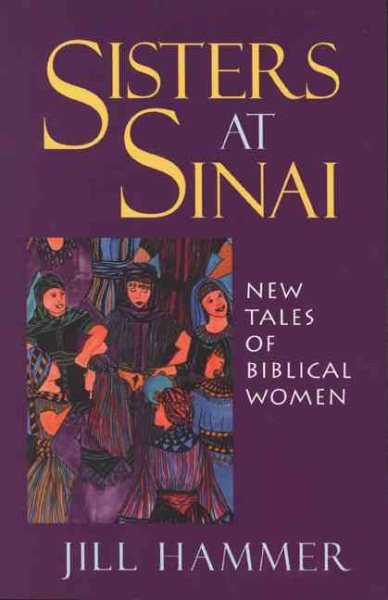 Sisters At Sinai : New Tales Of Biblical Women, Paperback by Hammer, Jill (NA...